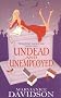Undead And Unemployed: The Undead Series: Book 2