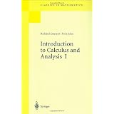 Introduction to Calculus and Analysis, Vol. 1 (Classics in Mathematics) ~ Fritz John