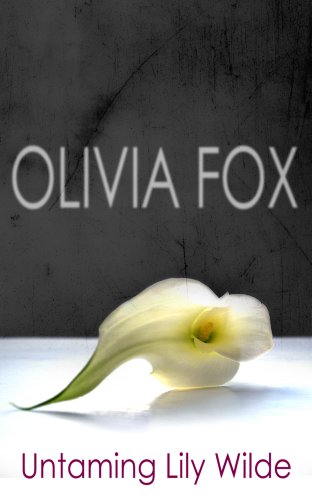 Untaming Lily Wilde (Wilde Series, #1) by Olivia Fox