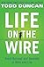 Life on the Wire: Avoid Burnout and Succeed in Work and Life