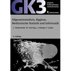 Original-Pr�fungsfragen GK 3. Allgemeinmedizin, Hygiene, medizinische Statistik und Informatik. Mit Kommentar und Lerntexten