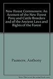 New Forest commoners : an account of the New Forest pony and cattle breeders and the ancient laws and rights of the Forest