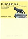 In medias Res (4., �berarbeitete und erweiterte Ausgabe)