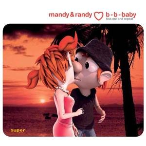 Mandy & Randy - B B Baby (Kiss Me And Repeat) - Zortam Music