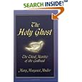 The Holy Ghost: The third member of the Godhead by  Mary Margaret Muller