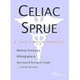 Celiac Sprue - A Medical Dictionary, Bibliography, and Annotated Research Guide to Internet... by ICON Health Publications