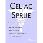 Click here to buy Celiac Sprue - A Medical Dictionary, Bibliography, and Annotated Research Guide to Internet... by  ICON Health Publications.