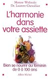 L'Harmonie dans votre assiette : Guide de la nutrition de 0 � 100 ans