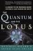 The Quantum and the Lotus