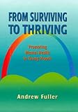 From Surviving to Thriving
 Promoting Mental Health in Young People,
Andrew Fuller
