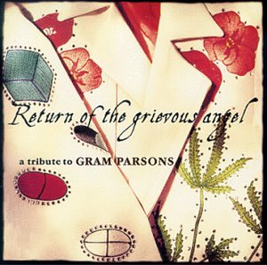 CD-Charts  Music : Return Of The Grievous Angel: A Tribute To Gram Parsons