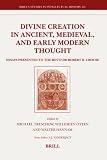 Divine Creation in Ancient, Medieval, and Early Modern Thought (Brill's Studies in Intellectual History)
