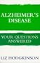 Alzheimer's Disease: Your Questions Answered