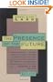 The Presence of the Future: The Eschatology of Biblical Realism