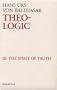Theo-Logic, vol. 3: The Spirit Of Truth