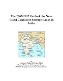 The 2007-2012 Outlook for Non-Wood Cantilever Storage Racks in India
