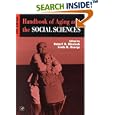 Handbook of Aging and the Social Sciences (The Handbooks of Aging) by Robert H. Binstock and Linda K. George