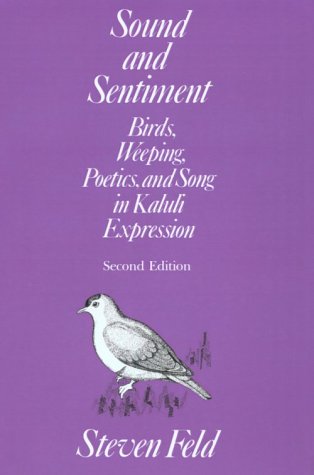 City Travel Guides Discounted  Books : Sound and Sentiment: Birds, Weeping, Poetics, and Song in Kaluli Expression