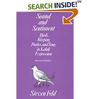 Click here to buy Sound and Sentiment: Birds, Weeping, Poetics, and Song in Kaluli Expression (Conduct and Communication) by  Steven Feld.