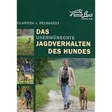 Das unerw�nschte Jagdverhalten des Hundesvon "Clarissa von Reinhardt"