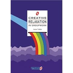 Creative Relaxation in Groupwork (Creative Groupwork)