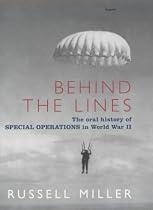 Behind the Lines: The Oral History of Special Operations in World War II