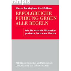 Erfolgreiche F�hrung gegen alle Regeln: Wie Sie wertvolle Mitarbeiter gewinnen, halten und f�rdern