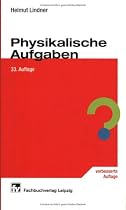 Physikalische Aufgaben. 1201 Aufgaben mit L&ouml;sungen aus allen Gebieten der Physik. (Lernmaterialien)