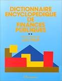 Dictionnaire encyclop�dique de finances publiques, 2 tomes