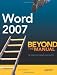 Word 2007: Beyond the Manual (Books for Professionals by Professionals)