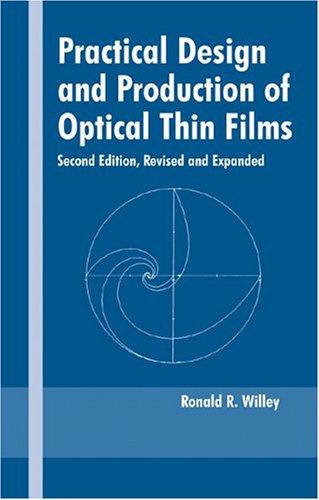 Practical Design and Production of Optical Thin Films, Second Edition, Revised and Expanded