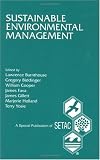 Sustainable Environmental Management: Proceedings of the Pellston Workshop on Sustainability-Based Environmental Management, 25-31 August, 1993, Pellston, ... Series) (Setac Special Publications Series)