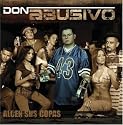 Alcen Sus Copas... Con Don Abusivo