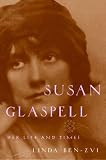 Susan Glaspell: Her Life and Times
