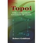 Topoi: The Categorial Analysis of Logic (Dover Books on Mathematics) by  Robert Goldblatt
