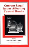 Current Legal Issues Affecting Central Banks