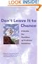Don't Leave It to Chance: A Guide for Families of Problem Gamblers