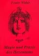Magie und Praxis des Hexentums