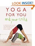Yoga for You and Your Child: The Step-by-step Guide to Enjoying Yoga with Children of All Ages