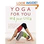 Yoga for You and Your Child: The Step-by-step Guide to Enjoying Yoga with Children of All Ages