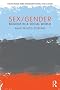 Sex/Gender: Biology in a Social World (The Routledge Series Integrating Science and Culture)
