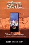 The Story of the World: History for the Classical Child: Volume 1: Ancient Times: From the Earliest Nomads to the Last Roman Emperor, Revised Edition