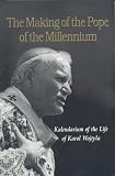 The Making Of The Pope Of The Millennium : Kalendarium Of The Life Of Karol Wojtyla