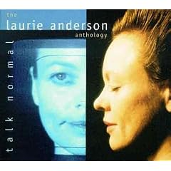 Talk Normal: The Laurie Anderson Anthology