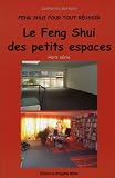 Le Feng Shui des petits espaces - Feng Shui pour tout r�ussir