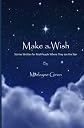 Make a Wish: Stories Written for Real People Where They are the Star