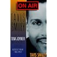On Air: The Best of Tavis Smiley on the Tom Joyner Morning Show : Thoughts on Culture, Politics & Race