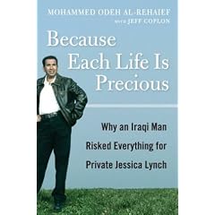 Because Each Life Is Precious: Why an Iraqi Man Risked Everything for Private Jessica Lynch