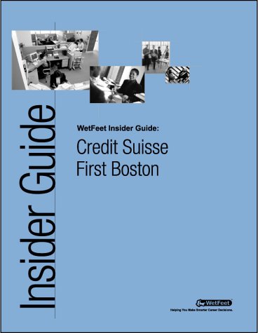 credit suisse first boston the wetfeet insider guide