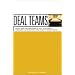 Deal Teams: The Roles and Motivations of Management Team Members, Investment Bankers, Venture Capitalists and Lawyers in Negotiations, Mergers, Acquisitions and Equity Investments